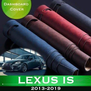 Для Lexus IS 2013-2019 Противоскользящая накладка на приборную панель автомобиля, избегающая освещения, приборная платформа, крышка стола, кожаный коврик для приборной панели, Аксессуары